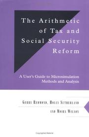 The arithmetic of tax and social security reform : a user's guide to microsimulation methods and analysis