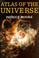 Cover of: Atlas of the universe