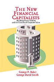 Cover of: The new financial capitalists: Kohlberg Kravis Roberts and the creation of corporate value
