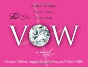 Cover of: The vow: 3 women, 2 carats, 1 year