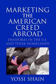 Cover of: Marketing the American creed abroad: diasporas in the U.S. and their homelands