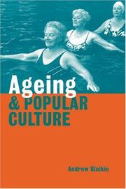 Cover of: Ageing and popular culture by Andrew Blaikie