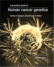 A practical guide to human cancer genetics by Shirley V. Hodgson, Eamonn R. Maher