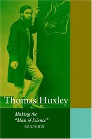 Cover of: Thomas Huxley: Making the 'Man of Science' (Cambridge Science Biographies)