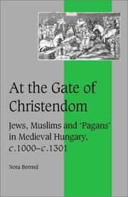 At the gate of Christendom : Jews, Muslims and 'pagans' in medieval Hungary, c.1000-c.1300