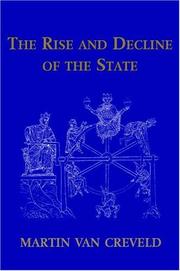 The rise and decline of the state by Martin van Creveld