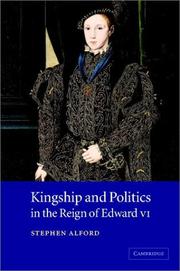 Kingship and politics in the reign of Edward VI by Stephen Alford