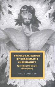 Cover of: The Globalisation of Charismatic Christianity (Cambridge Studies in Ideology and Religion)