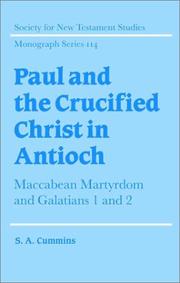 Paul and the crucified Christ in Antioch : Maccabean martyrdom and Galatians 1 and 2