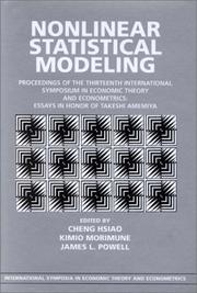 Nonlinear statistical modeling : proceedings of the thirteenth International Symposium in Economic Theory and Econometrics : essays in honor of Takeshi Amemiya