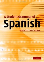 Cover of: A student grammar of Spanish by R. E. Batchelor