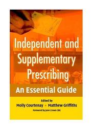 Cover of: Independent and Supplementary Prescribing: An Essential Guide
