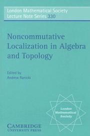 Cover of: Noncommutative Localization in Algebra and Topology