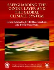 IPCC/TEAP special report on safeguarding the ozone layer and the global climate system : issues related to hydrofluorocarbons and perfluorocarbons