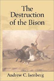 Cover of: The Destruction of the Bison: An Environmental History, 17501920 (Studies in Environment and History)