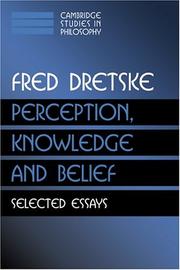 Cover of: Perception, Knowledge and Belief: Selected Essays (Cambridge Studies in Philosophy)