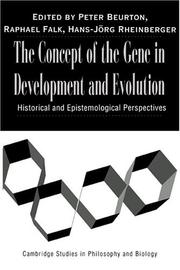 The concept of the gene in development and evolution : historial and epistemological perspectives