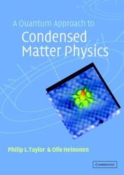 A quantum approach to condensed matter physics by Philip L. Taylor