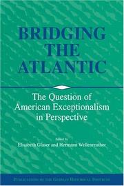 Cover of: Bridging the Atlantic: The Question of American Exceptionalism in Perspective (Publications of the German Historical Institute)
