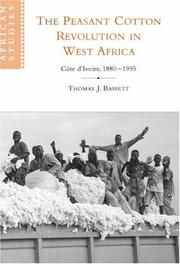 The peasant cotton revolution in West Africa : Côte d'Ivoire, 1880-1995