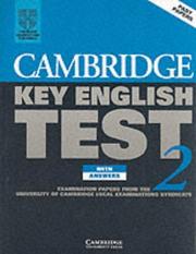 Cambridge Key English Test 2 : examination papers from the University of Cambridge Local Examinations Syndicate. [Student's book] with answers