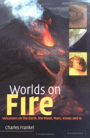 Cover of: Worlds on fire: volcanoes on the Earth, Moon, Mars, Venus, and Io