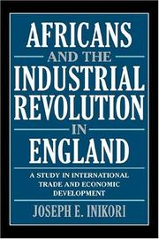 Cover of: Africans and the Industrial Revolution in England: A Study in International Trade and Economic Development