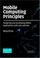 Cover of: Mobile Computing Principles