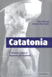 Catatonia : a clinician's guide to diagnosis and treatment