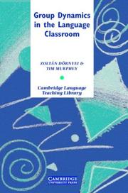 Cover of: Group Dynamics in the Language Classroom (Cambridge Language Teaching Library)