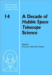 A decade of Hubble Space Telescope science : proceedings of the Space Telescope Science Institute Symposium, held in Baltimore, Maryland, April 11-14, 2000