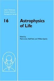 Astrophysics of life : proceedings of the Space Telescope Science Institute Symposium, held in Baltimore, Maryland, May 6-9, 2002