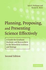 Cover of: Planning, Proposing and Presenting Science Effectively: A Guide for Graduate Students and Researchers in the Behavioral Sciences and Biology