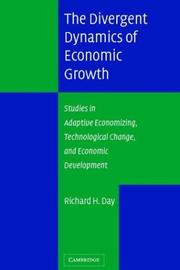 The divergent dynamics of economic growth : studies in adaptive economizing, technological change, and economic development