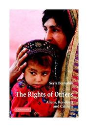 The Rights of Others by Seyla Benhabib