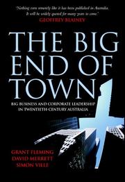 The big end of town : big business and corporate leadership in twentieth-century Australia