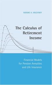 Cover of: The calculus of retirement income: financial models for pension annuities and life insurance
