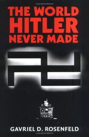 Cover of: The World Hitler Never Made: Alternate History and the Memory of Nazism (New Studies in European History)