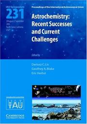 Astrochemistry : recent successes and current challenges : proceedings of the 231st Symposium of the International Astronomical Union held in Pacific Grove, California, USA, August 29 - September 2, 2