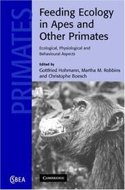 Feeding ecology in apes and other primates : ecological, physical, and behavioral aspects