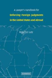 A lawyer's handbook for enforcing foreign judgments in the United States and abroad