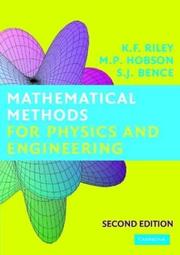 Mathematical methods for physics and engineering by K. F. Riley, M. P. Hobson, S. J. Bence, Kenneth Franklin Riley, Michael Paul Hobson, Stephen John Bence