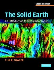 The solid earth : an introduction to global geophysics