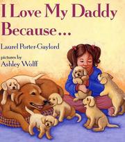 Cover of: I love my daddy because-- by Laurel Porter-Gaylord