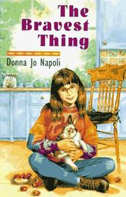 Cover of: The bravest thing by Donna Jo Napoli