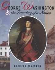 George Washington and the Founding of a Nation by Albert Marrin