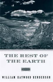 Cover of: The rest of the Earth by William Haywood Henderson