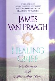 Cover of: Healing Grief: reclaiming life after any loss