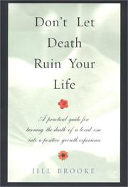 Cover of: Don't Let Death Ruin Your Life: A Practical Guide to Reclaiming Happiness After the Death of a Loved One