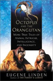 Cover of: The Octopus and the Orangutan: More True Tales of Animal Intrigue, Intelligence, and Ingenuity